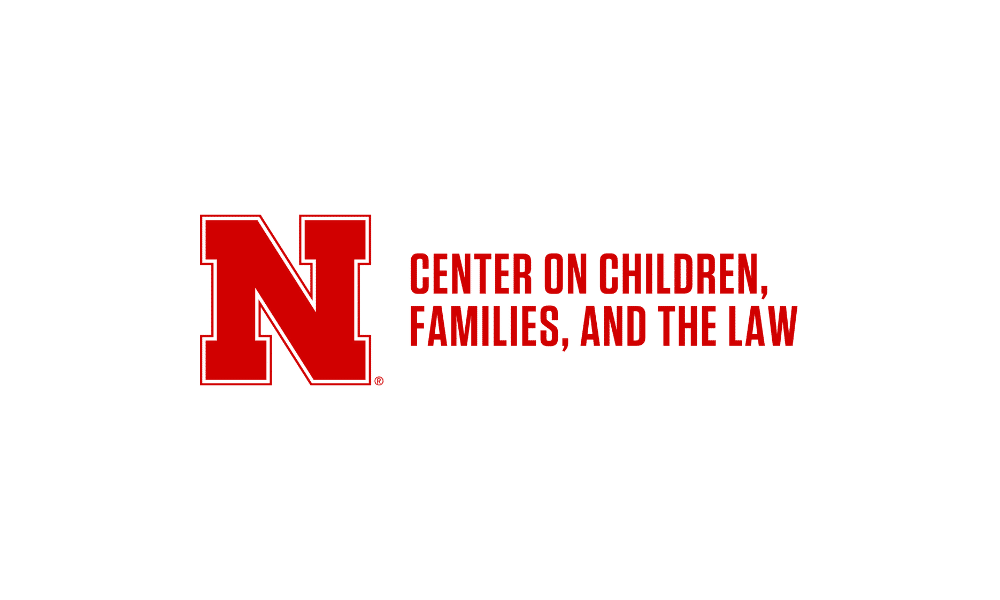 University of Nebraska – Lincoln Center on Children Families & the Law (CCFL)